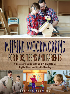 cover image of Weekend Woodworking For Kids, Teens and Parents